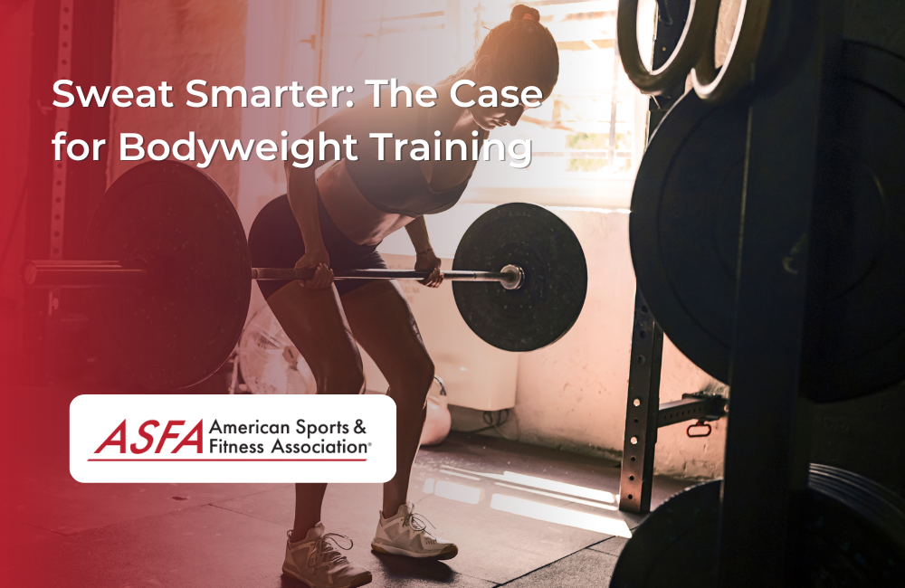 Sweat Smarter: The Case for Bodyweight Training