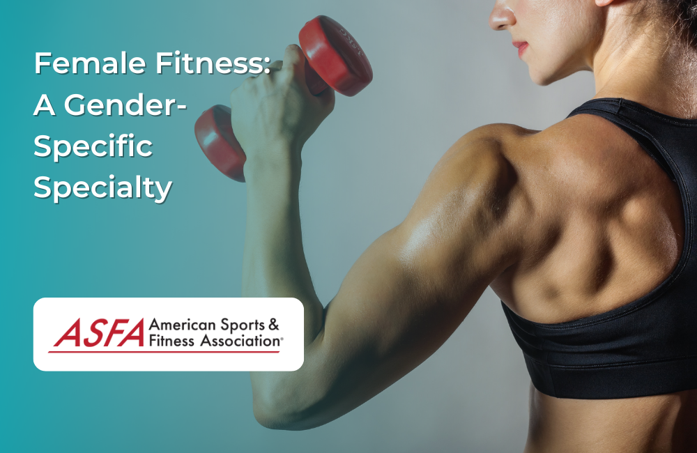 Female Fitness: A Gender-Specific Specialty