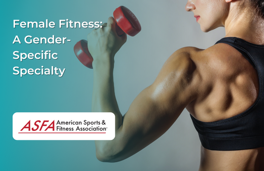Female Fitness: A Gender-Specific Specialty