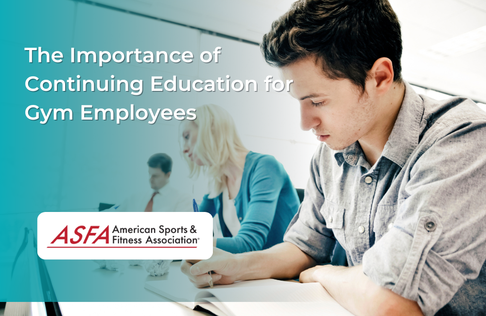 The Importance of Continuing Education for Gym Employees