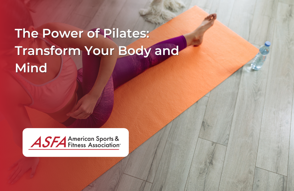The Power of Pilates: Transform Your Body and Mind
