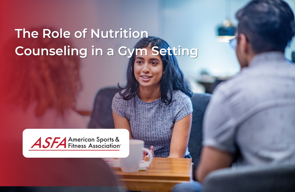 The Role of Nutrition Counseling in a Gym Setting