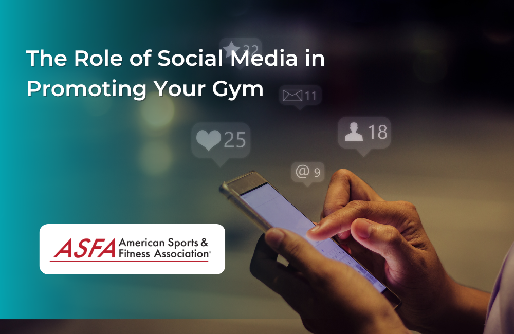 The Role of Social Media in Promoting Your Gym