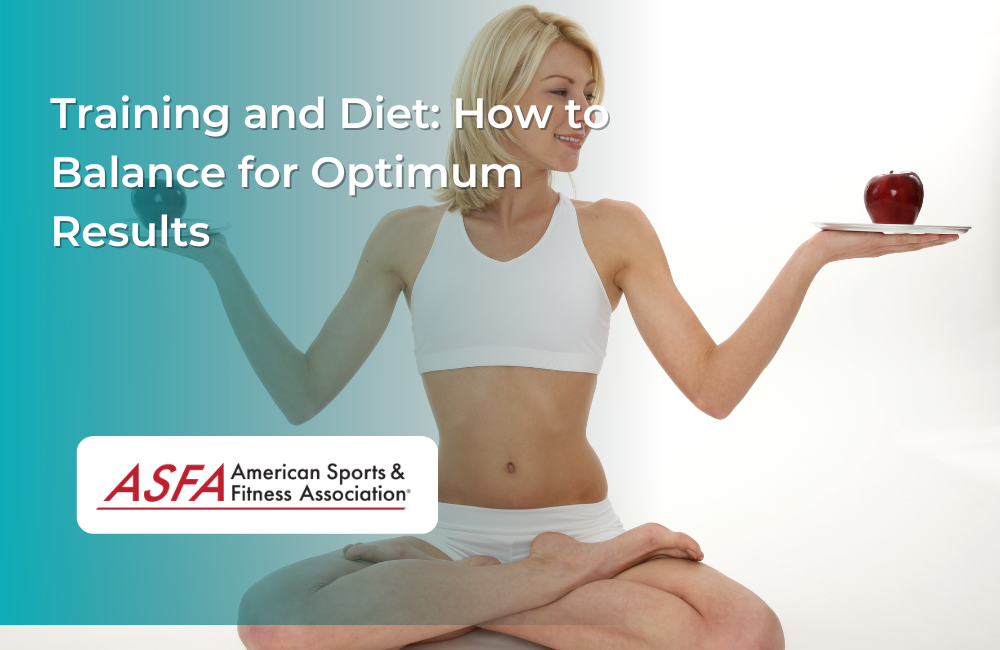 Training and Diet: How to Balance for Optimum Results