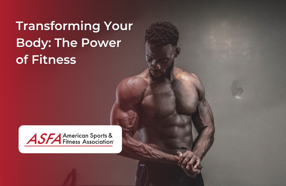 Transforming Your Body The Power of Fitness