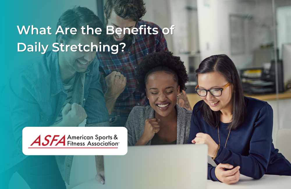 What Are the Benefits of Daily Stretching?