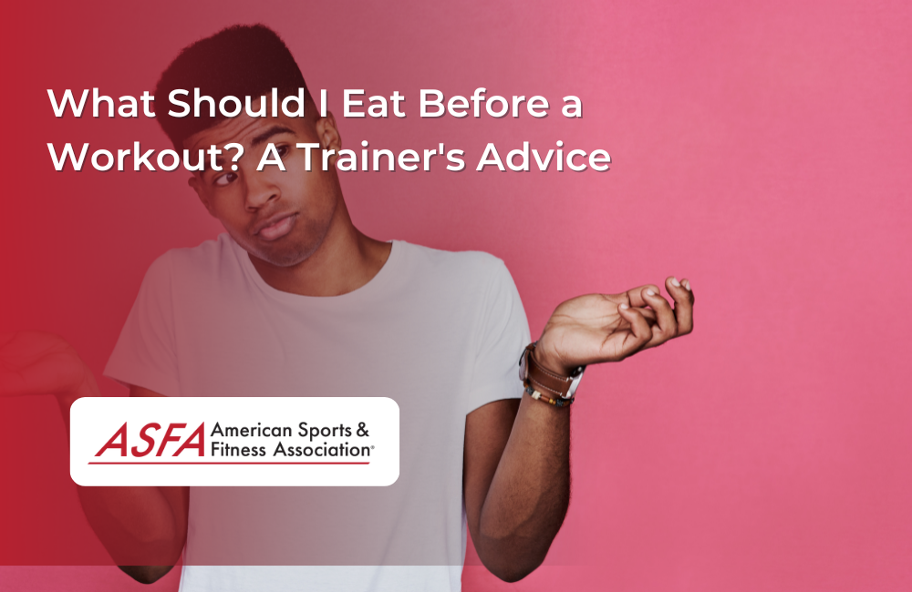 What Should I Eat Before a Workout? A Trainer's Advice
