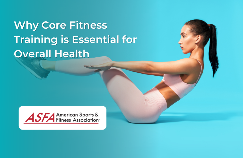 Why Core Fitness Training is Essential for Overall Health