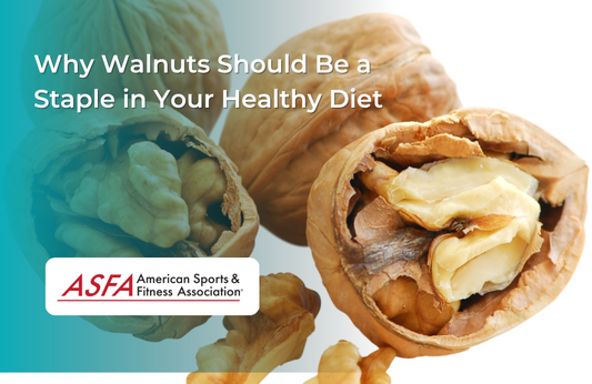 Why Walnuts Should Be a Staple in Your Healthy Diet