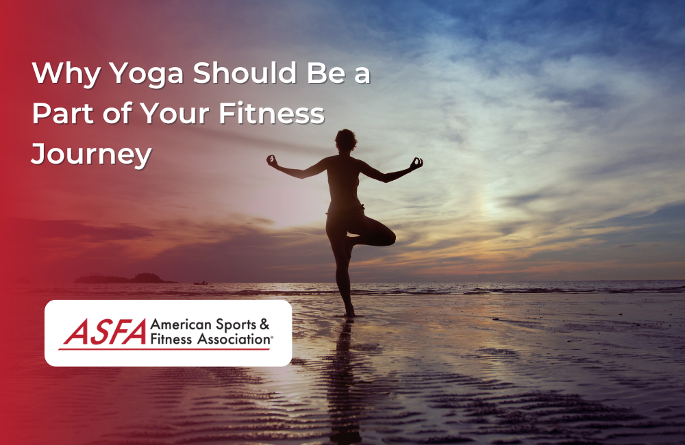Why Yoga Should Be a Part of Your Fitness Journey